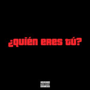 ¿Quién eres tú?