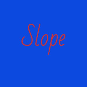 Slope