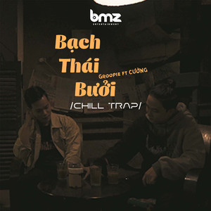 Bạch Thái Bưởi (Chill Trap Version)