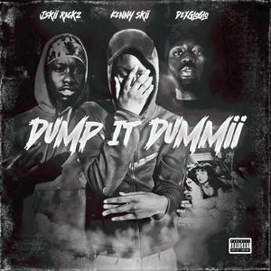 Dump It Dummii (feat. DexGloglo & Jskii Rackz)