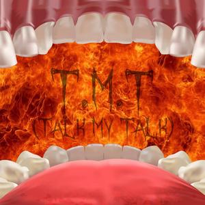 T.M.T (Talkin My Talk)