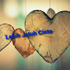 Lebih Jatuh Cinta