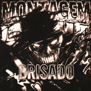 Montagem Brisado (Slowed)