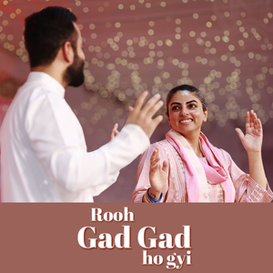 Rooh Gad Gad Ho Gyi