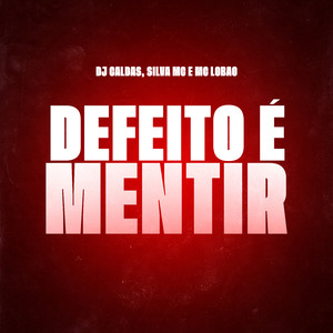 Defeito É Mentir