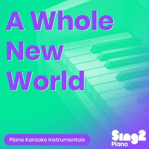 A Whole New World (Lower Key) [In the Style of ZAYN & Zhavia Ward] (Piano Karaoke Version)