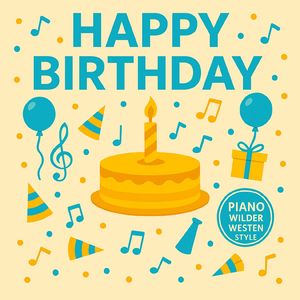 Happy Birthday (Piano Wilder Westen Style)