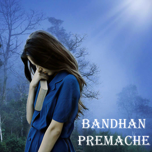 Bandhan Premache