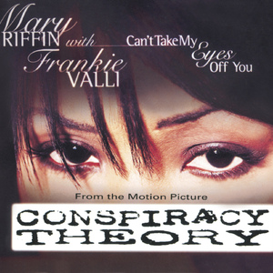 Can't Take My Eyes Off You (from the motion picture Conspiracy Theory)