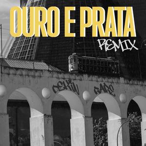 Ouro e Prata (Felipe Poeta Remix)