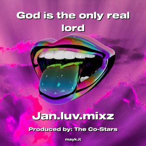 God is the only real lord