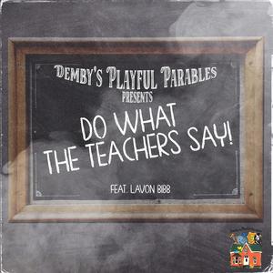 Do What the Teachers Say (feat. Lavon Bibb)