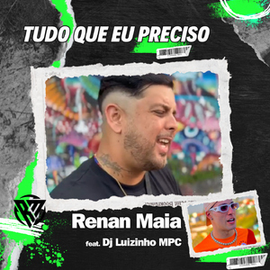 Tudo Que Eu Preciso (feat. DJ LUIZINHO MPC)