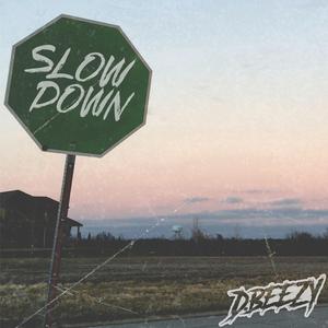 Slow Down