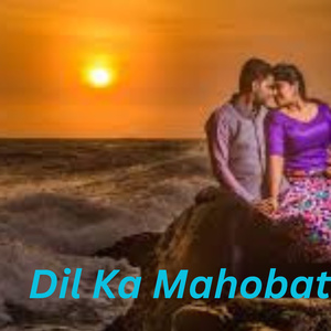 Dil Ka Mahobat