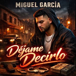 Miguel García - Déjame Decirlo