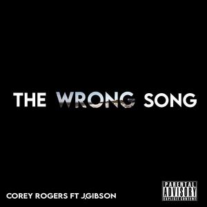 The Wrong Song (feat. J.Gibson)