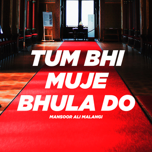 Tum Bhi Muje Bhula Do