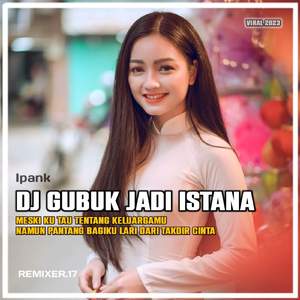 DJ GUBUK JADI ISTANA