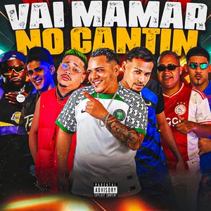 Vai Mamar no Cantin (feat. EO Xandy, MC Saci, O koringa & Eo Tuba)