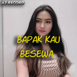 BAPAK KAU BESEWA