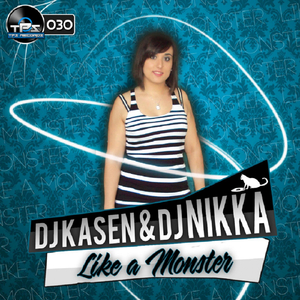 Like A Monster (Dj Kasen & Dj Nikka Remix)