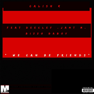 We Can Be Friends (feat. Deeclef, Janet M & Bizzo Daboy)