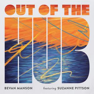 Out of the Hub (feat. Suzanne Pittson)