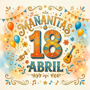 Mañanitas 18 de Abril