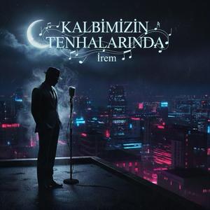 Kalbimizin Tenhalarında