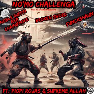 Nomo Challenga (feat. Piopi Rojas, Funckshaun, Broken Sword & Supreme Allah)