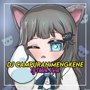 DJ CAMPURAN TIKTOK FYP VIRAL (SELEBEW)