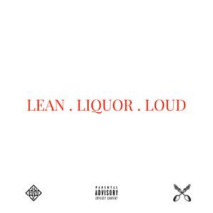 Lean Liquor Loud (feat. Tone EZ)