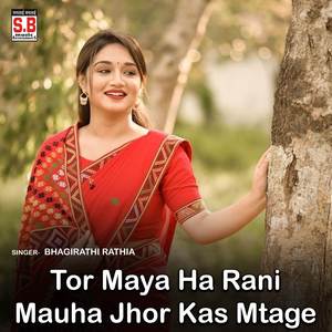 Tor Maya Ha Rani Mauha Jhor Kas Mtage