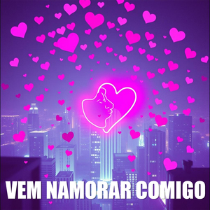 Vem Namorar Comigo