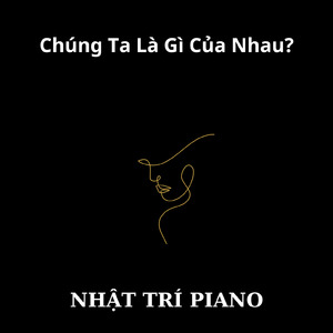 Chúng Ta Là Gì Của Nhau?