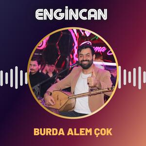 Burda Alem Çok