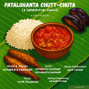 Patalghanta Chutt-Chuta (Sambalpuri) PANI
