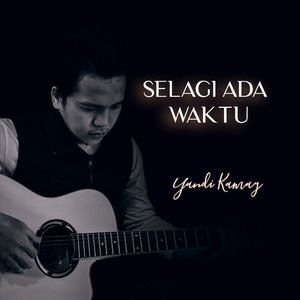 Selagi Ada Waktu (Acoustic)