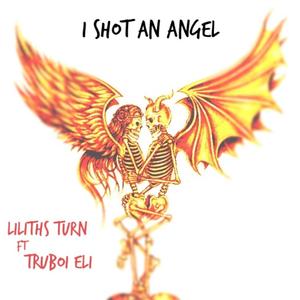 I SHOT AN ANGEL (feat. Truboi Eli)