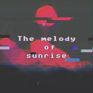 The melody of sunrise