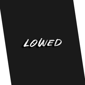 Lowed