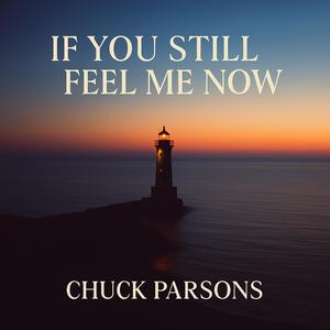 If You Still Feel Me Now