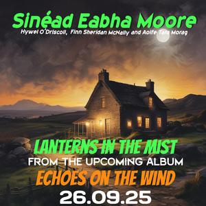 Lanterns in the Mist! (Irish Folf Ballad-A dawn walk through a foggy village, lanterns lighting the way home for a returning traveler. Gentle hope and homecoming.)