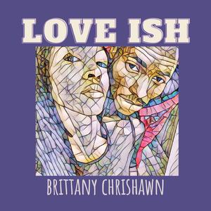 Love Ish (feat. Ausar Moore)