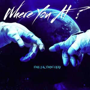 Where You At! (feat. TNW Ojay)
