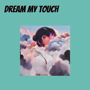 Dream My Touch
