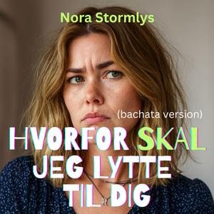 Hvorfor Skal Jeg Lytte Til Dig (Bachata Version)