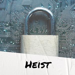 Heist