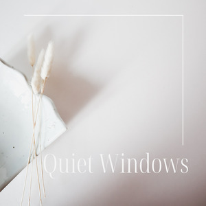 Quiet Windows